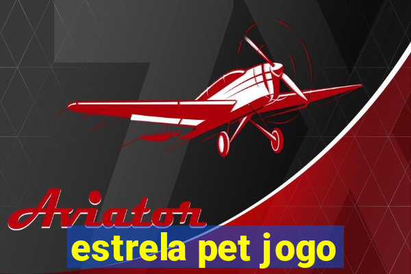 estrela pet jogo